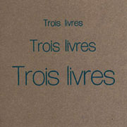 Trois livres (À la Pension Victoria, Corbières, 2011)